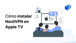 Ciberseguridad de las VPN de Apple TV