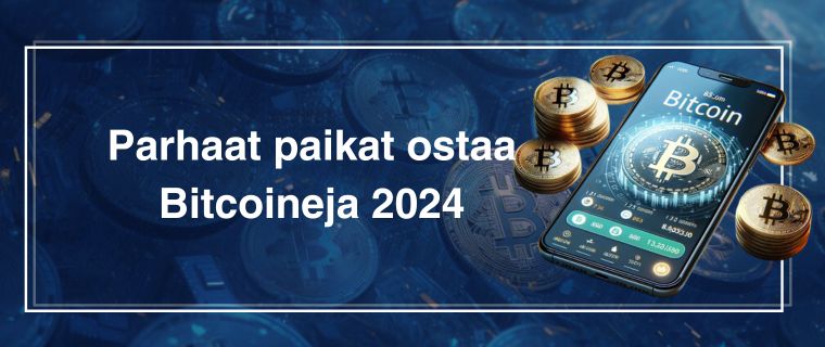 Parhaat paikat ostaa Bitcoineja 2024