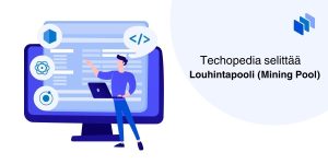 Techopedia selittää Louhintapooli (Mining Pool)