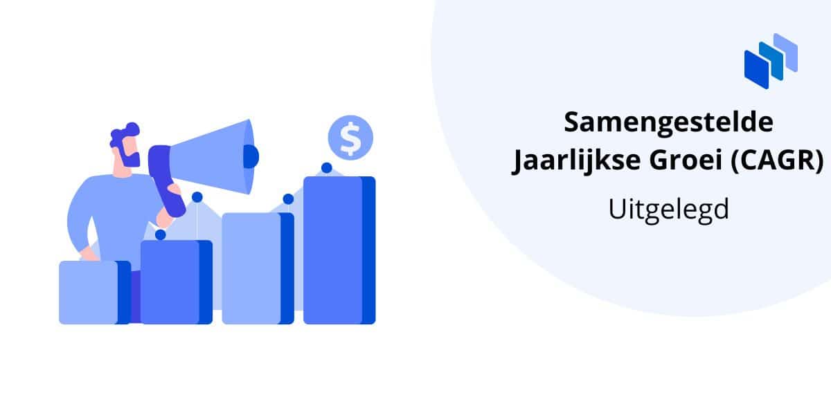 Samengestelde Jaarlijkse Groei (CAGR) uitgelegd