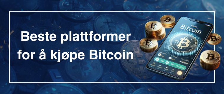 Beste plattformer for å kjøpe Bitcoin