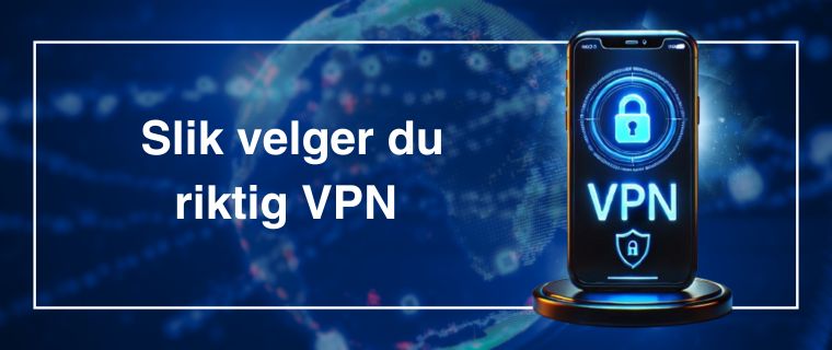 Slik velger du riktig VPN