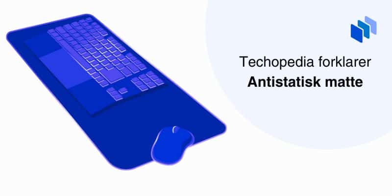 Techopedia forklarer Antistatisk matte