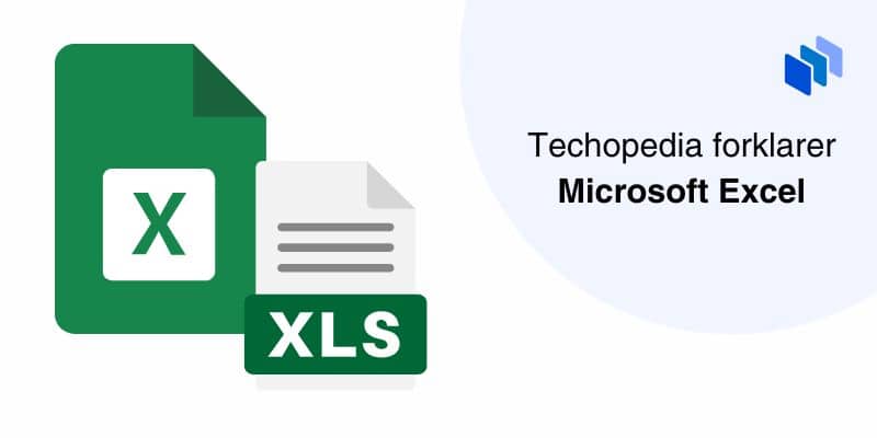 Techopedia forklarer Microsoft Excel