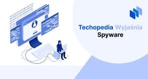 techopedia wyjaśnia spyware