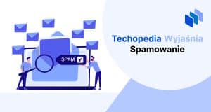 techopedia wyjaśnia spamowanie