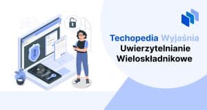 techopedia wyjasnia uwierzytelnianie wieloskładnikowe