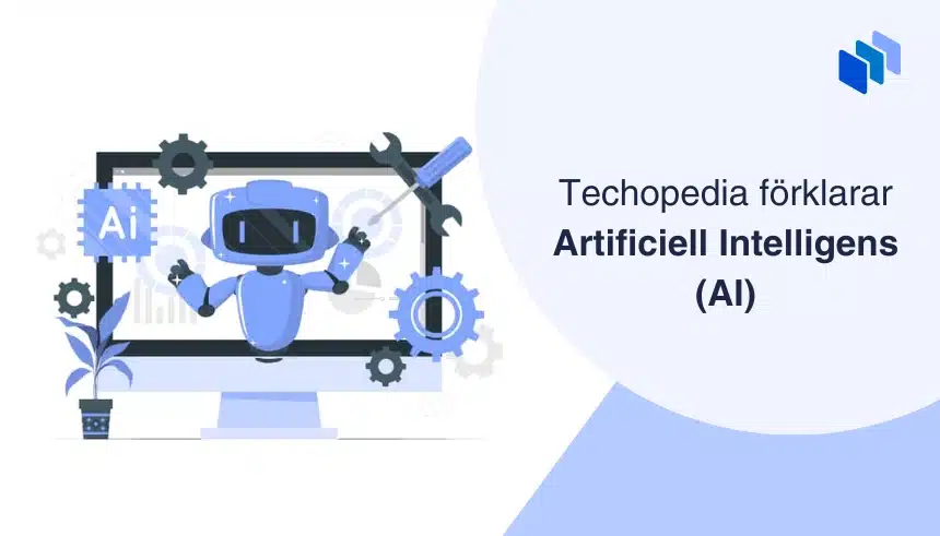 En AI robot framför en datorskärm med kugghjul och verktyg, med texten Techopedia förklarar Artificiell Intelligens (AI).