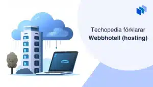 Hotell, moln och laptop som symboliserar ett webbhotell brevid texten Techopedia förklarar webbhotell (hosting).