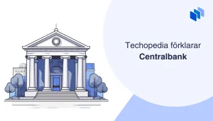 Illustration av en centralbank med texten Techopedia förklarar Centralbank.