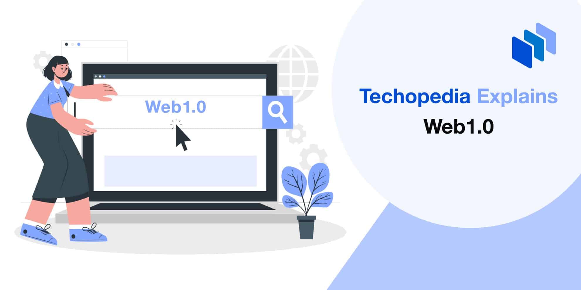 What is Web 1.0? Definition, History & How It Works Techopedia