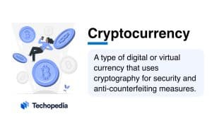 What is Cryptocurrency Definition Types How It Works Techopedia