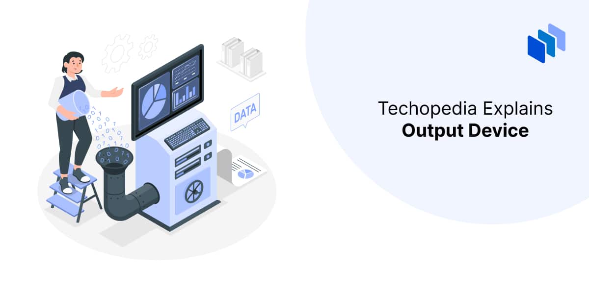 What is an Output Device Definition How It Works and Types