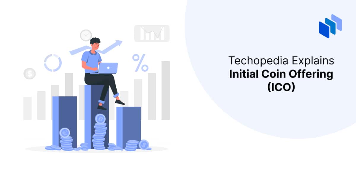 What is an Initial Coin Offering ICO Definition from Techopedia