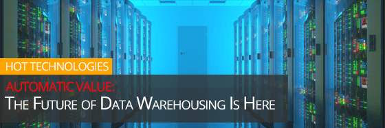 automatic-value-the-future-of-data-warehousing-is-here-techopedia