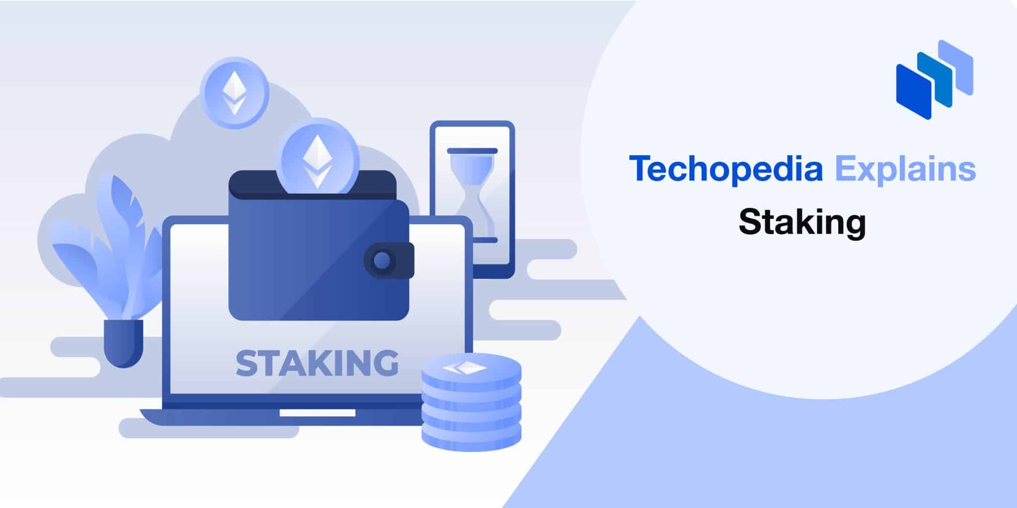 What is Staking? Definition, Types & How It Works - Techopedia