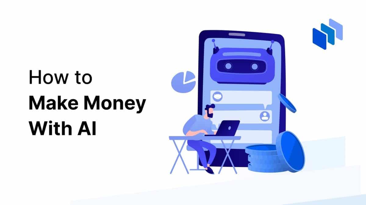 How to Make Money With AI in 2024 30 Ways Plus Tips & Tools