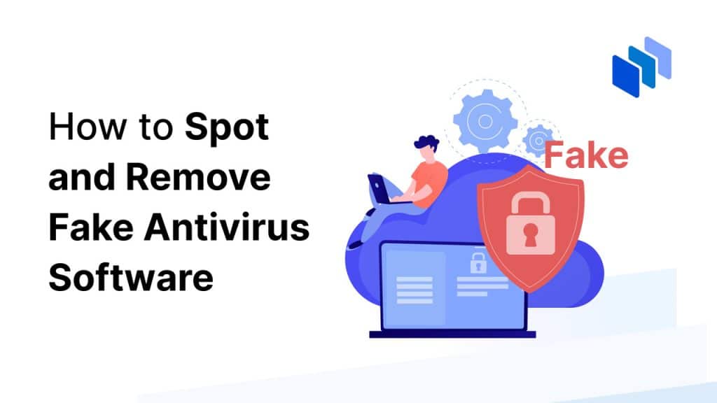 How to Spot and Remove Fake Antivirus Software