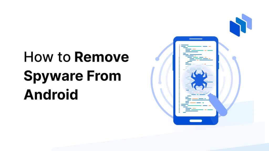 How to Remove Spyware From Android