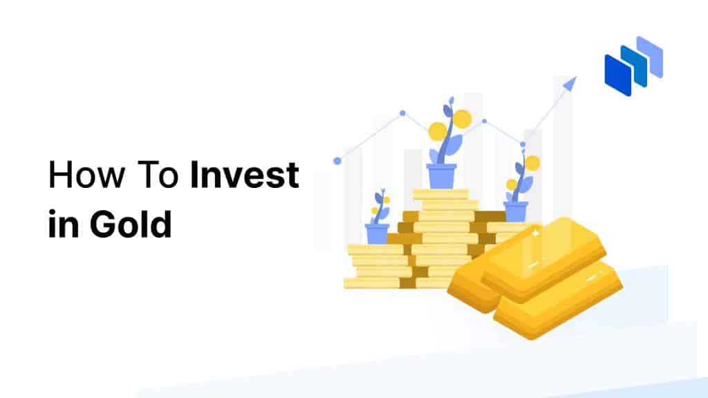 How to Invest in Gold