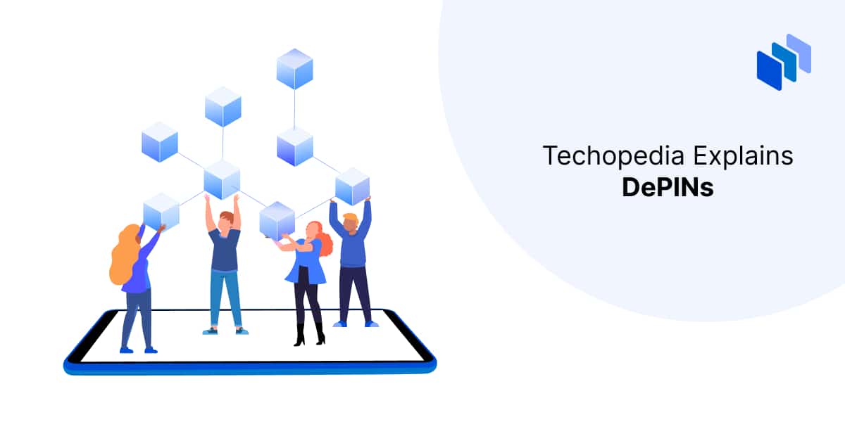 What are Decentralized Physical Infrastructure Networks (DePINs)?