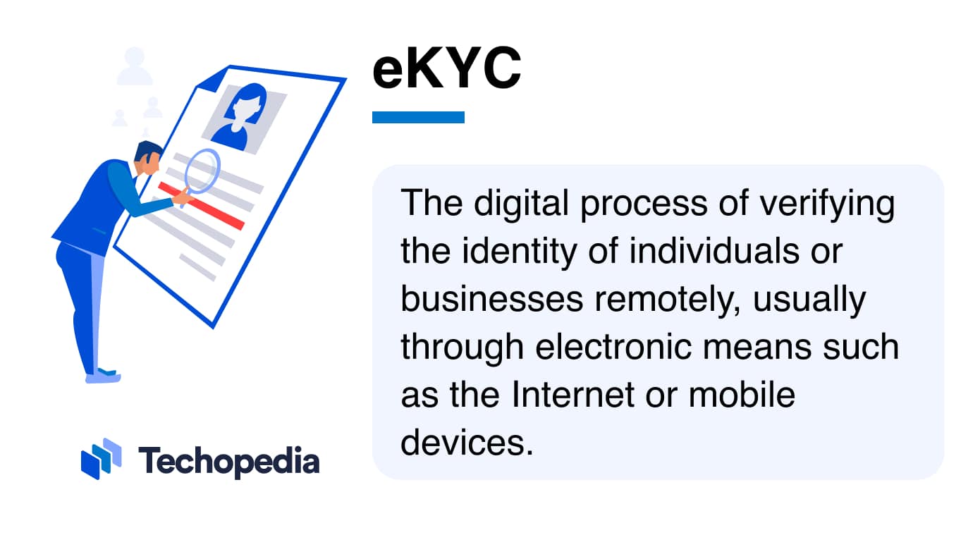 What Is Electronic Know Your Customer (eKYC)? Definition - Techopedia