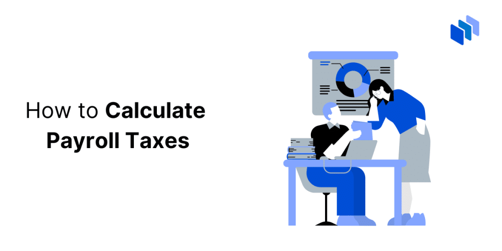 How to Calculate Payroll Taxes