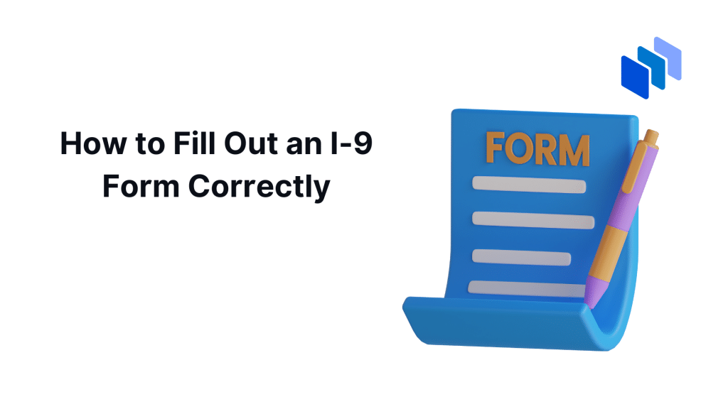 How To Fill Out An I-9 Form Correctly - Techopedia