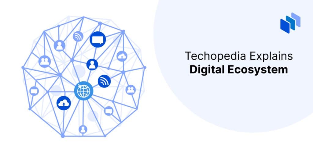 What is Digital Ecosystem? Definition, Types, and Examples