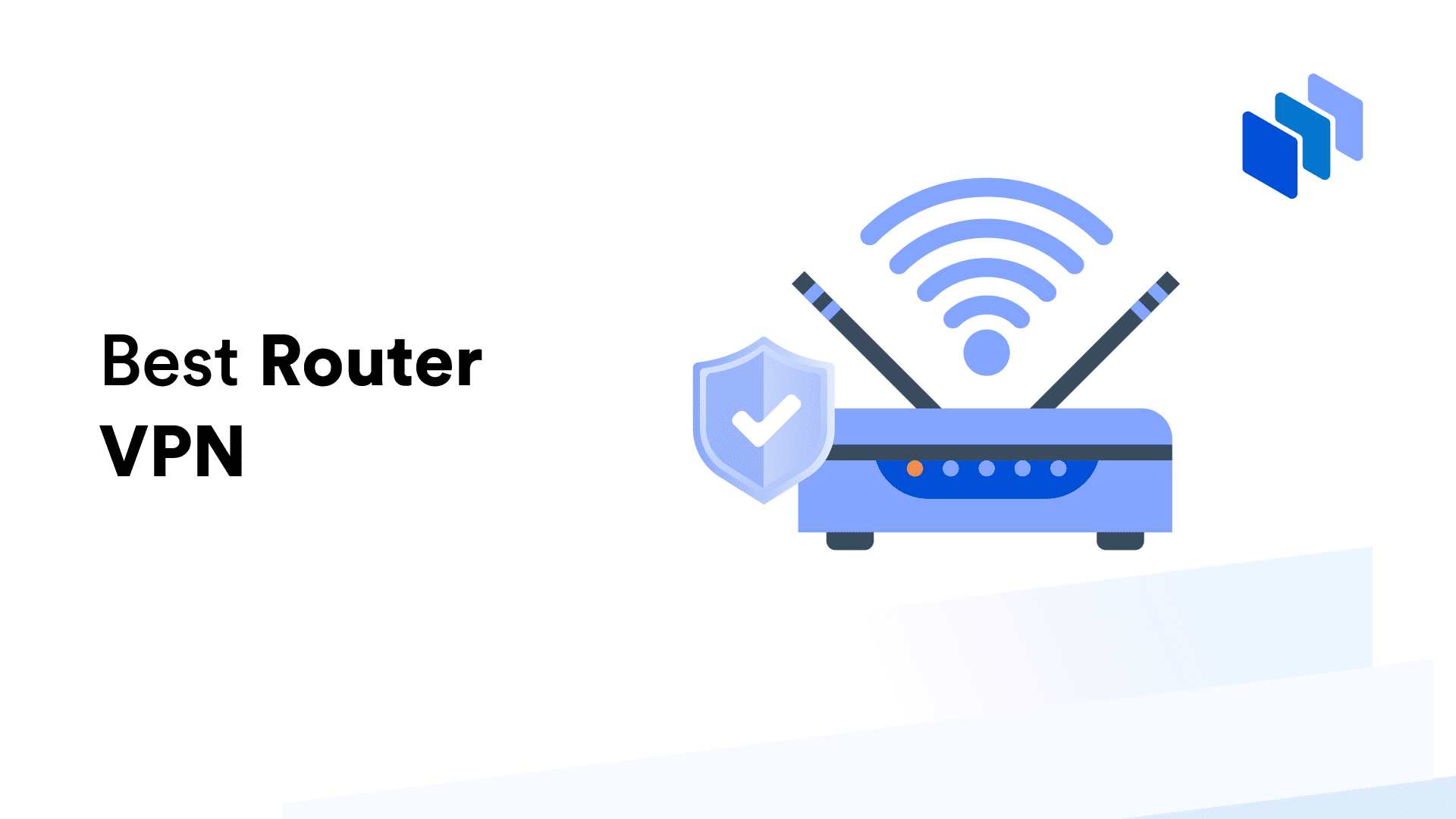 The Best VPNs for Routers in 2024