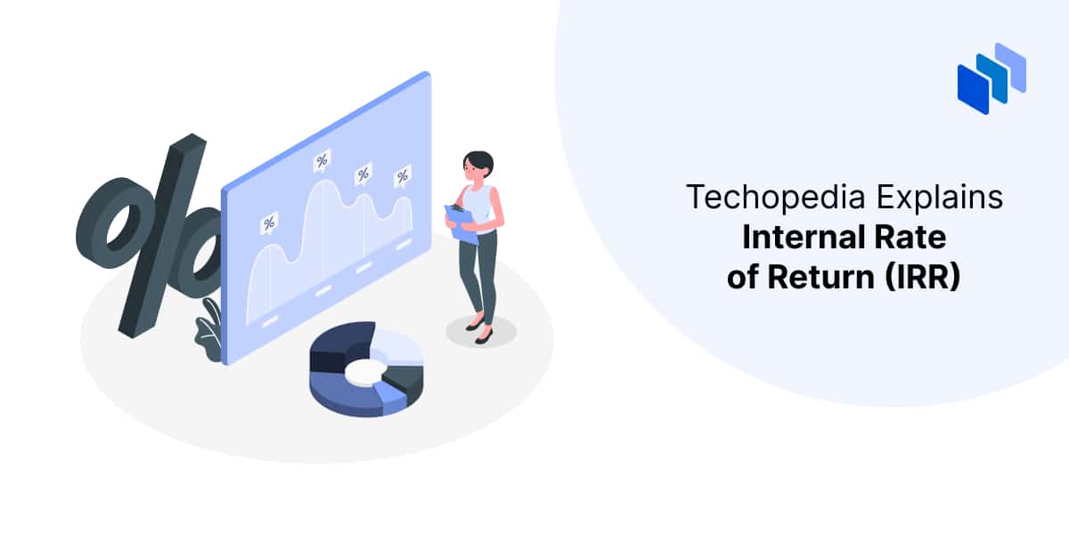 What is the Internal Rate of Return (IRR)? Definition and Use Cases