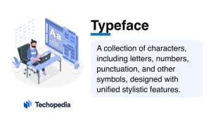 Techopedia Explains the Typeface Meaning