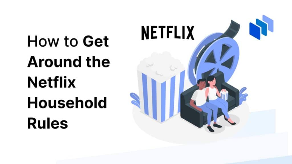 how to get around netflix household rule