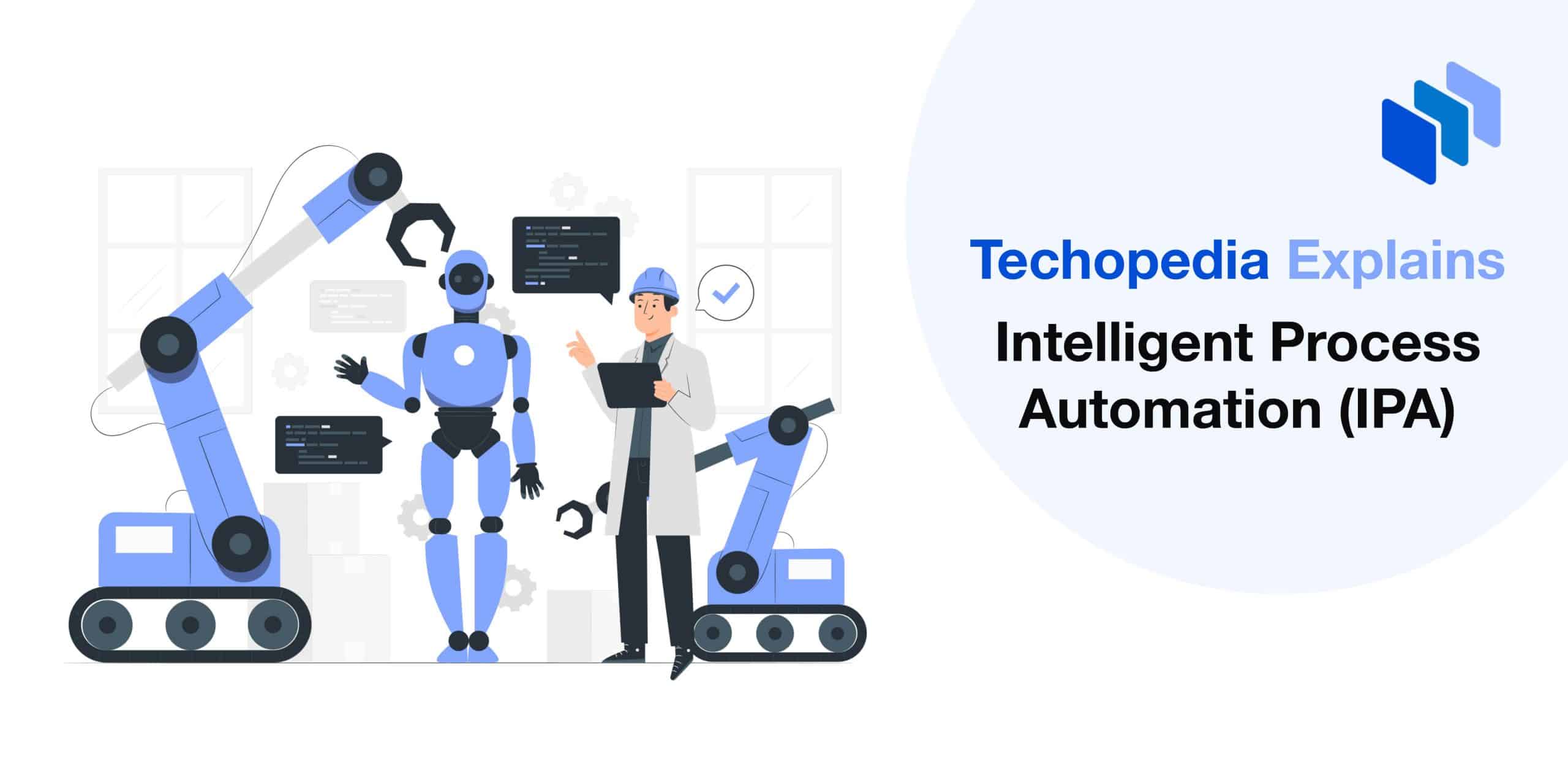 What is Intelligent Process Automation? IPA Definition from Techopedia