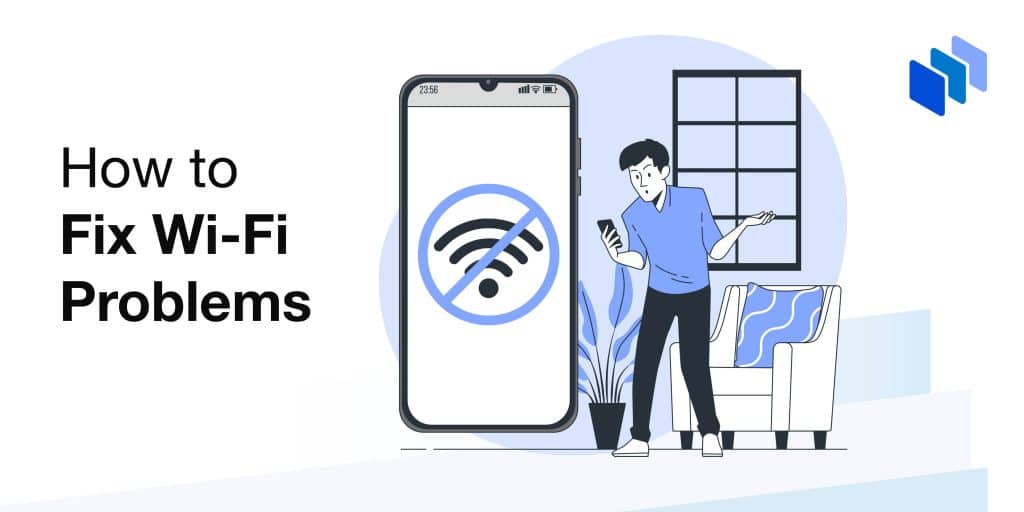 Wi-Fi Not Working? Here's How You Can Fix Wi-Fi Problems