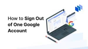 How to Sign Out of One Google Account