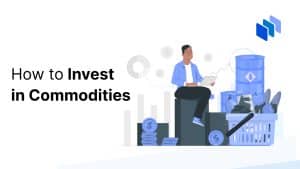 How to Invest in Commodities: Key Strategies, Benefits & Risks