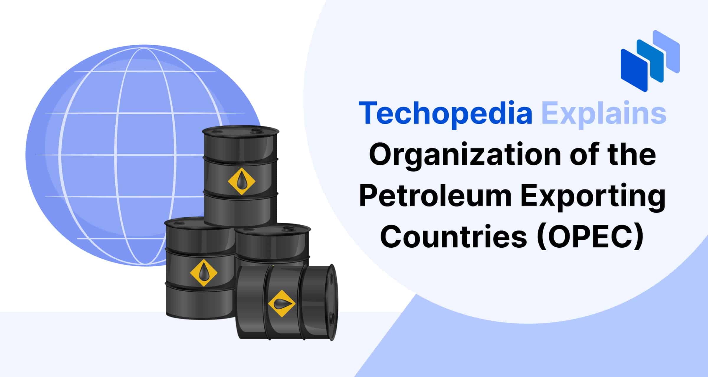 What is the Organization of the Petroleum Exporting Countries? OPEC ...