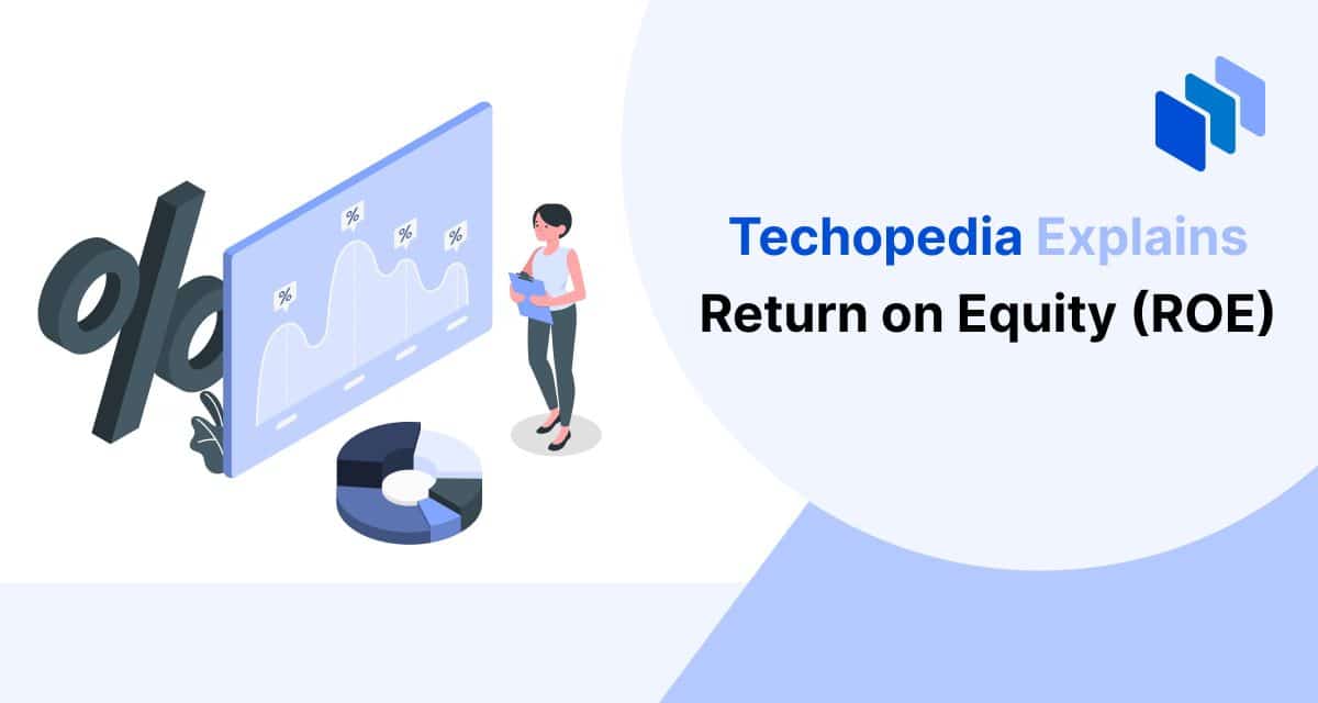 What is Return on Equity? ROE Definition & Formula - Techopedia