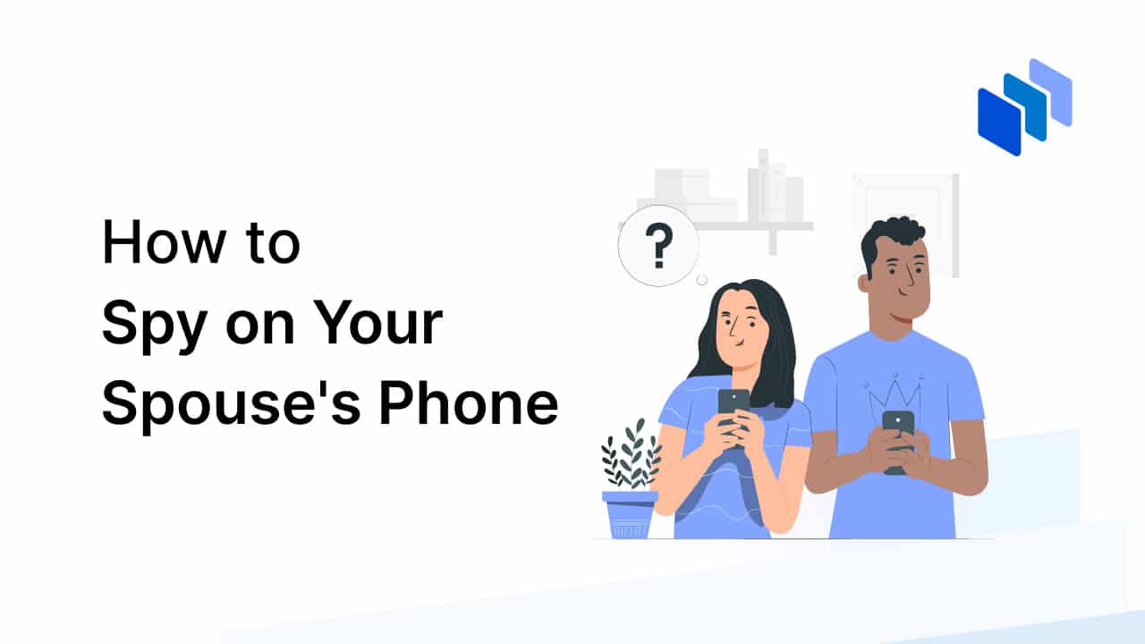 How to Secretly Spy on Spouse Phones Undetected - Full Guide