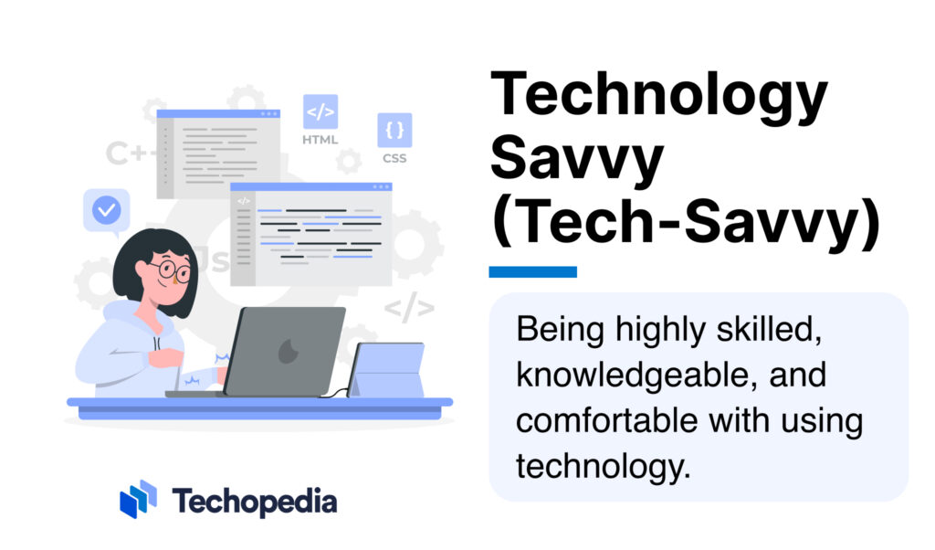 What is Tech-Savvy? Definition, Skills & Examples - Techopedia